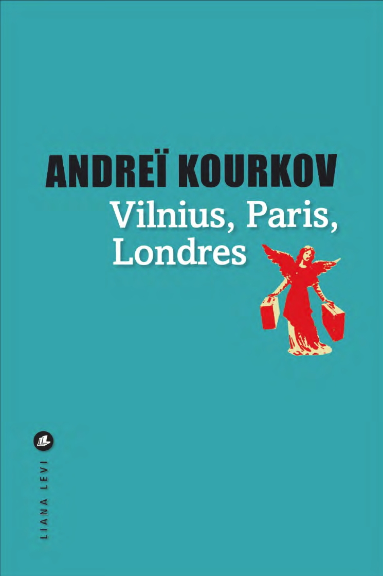 Couverture. Éditions Liana Levi. Vilnius, Londres, Paris, de Andreï Kourkov. 2018-09-20